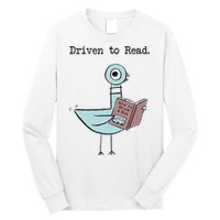 Funny Driven To Read Pigeon Library Reading Books Reader Funny Long Sleeve Shirt