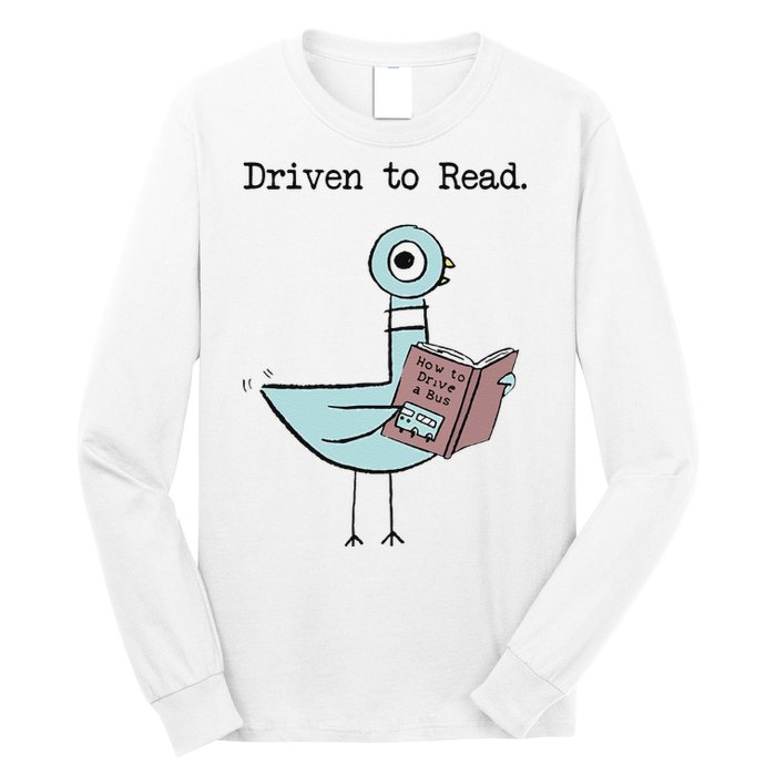 Funny Driven To Read Pigeon Library Reading Books Reader Funny Long Sleeve Shirt