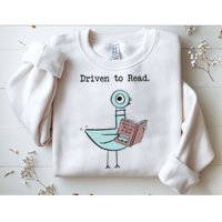 Funny Driven To Read Pigeon Library Reading Books Reader Funny Sweatshirt