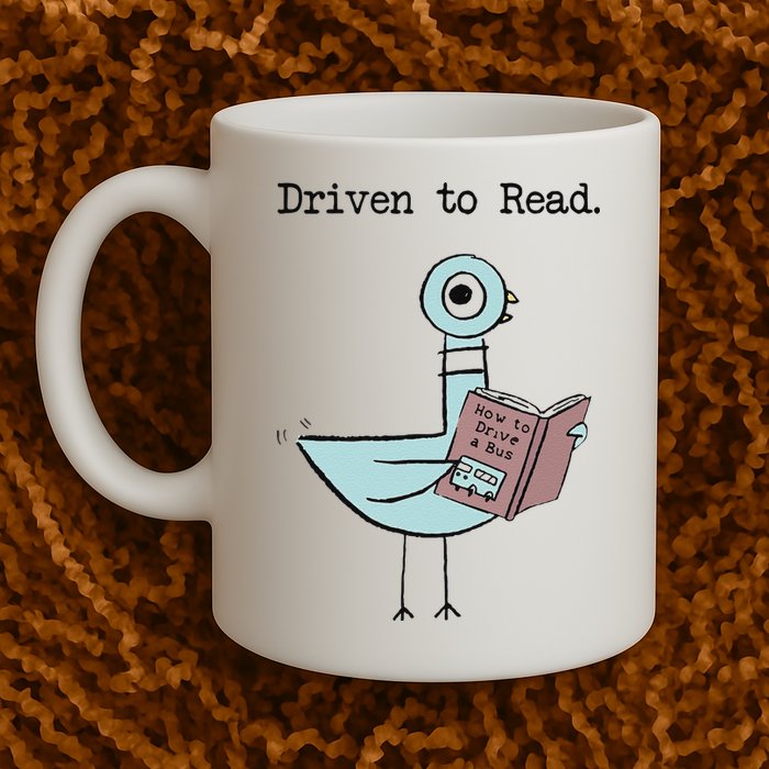 Funny Driven To Read Pigeon Library Reading Books Reader Funny Mug