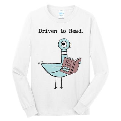 Funny Driven To Read Pigeon Library Reading Books Reader Funny Tall Long Sleeve T-Shirt