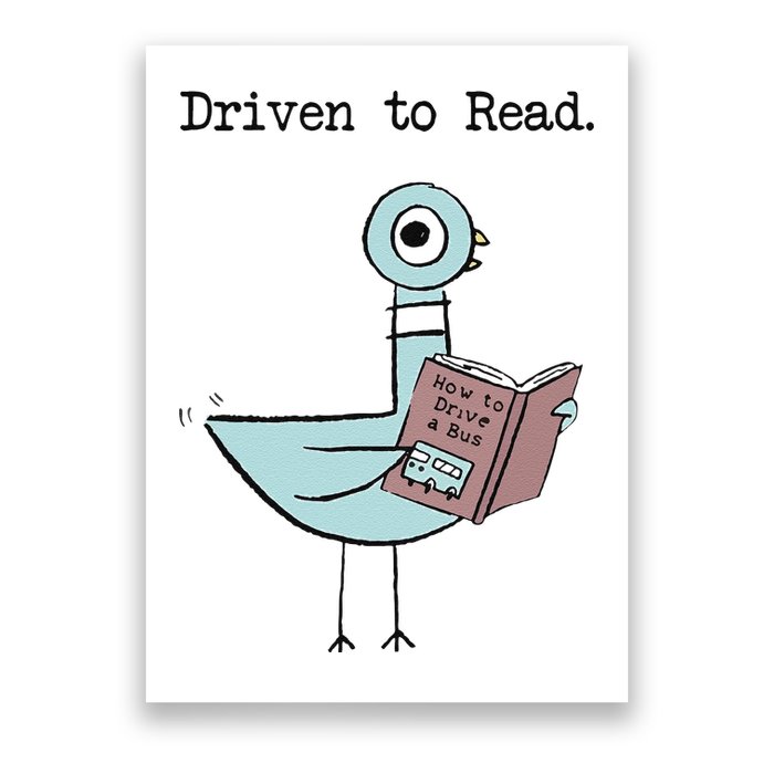 Funny Driven To Read Pigeon Library Reading Books Reader Funny Poster