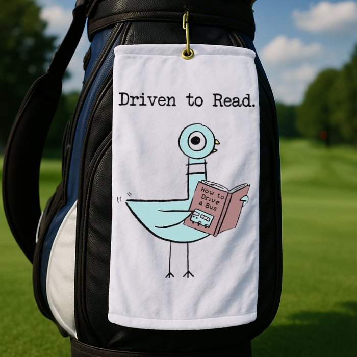 Funny Driven To Read Pigeon Library Reading Books Reader Funny Golf Towel