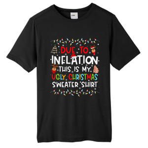 Funny Due To Inflation This Is My Ugly Sweater For Christmas Tall Fusion ChromaSoft Performance T-Shirt