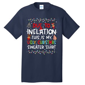 Funny Due To Inflation This Is My Ugly Sweater For Christmas Tall T-Shirt