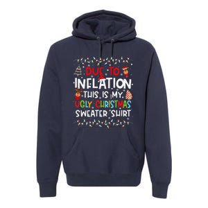 Funny Due To Inflation This Is My Ugly Sweater For Christmas Premium Hoodie