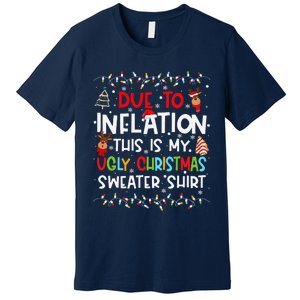 Funny Due To Inflation This Is My Ugly Sweater For Christmas Premium T-Shirt