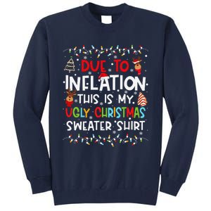 Funny Due To Inflation This Is My Ugly Sweater For Christmas Tall Sweatshirt