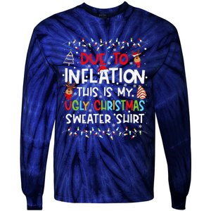 Funny Due To Inflation This Is My Ugly Sweater For Christmas Tie-Dye Long Sleeve Shirt