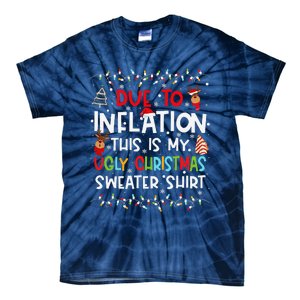 Funny Due To Inflation This Is My Ugly Sweater For Christmas Tie-Dye T-Shirt