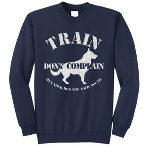 Funny Dog Training Trainer Gift Train Don't Complain Sweatshirt