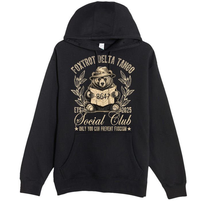 Foxtrot Delta Tango Social Club Only You Can Prevent Fascism Premium Pullover Hoodie