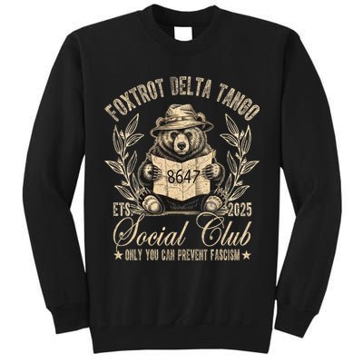 Foxtrot Delta Tango Social Club Only You Can Prevent Fascism Tall Sweatshirt
