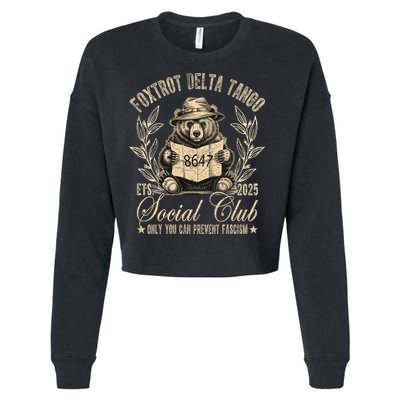Foxtrot Delta Tango Social Club Only You Can Prevent Fascism Cropped Pullover Crew