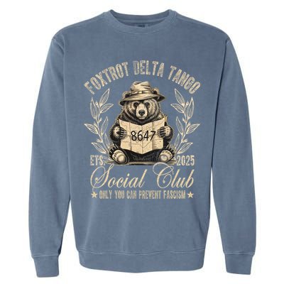 Foxtrot Delta Tango Social Club Only You Can Prevent Fascism Garment-Dyed Sweatshirt