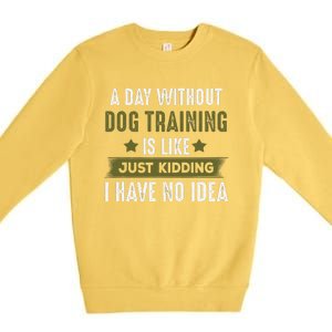 Funny Dog Training, Cool Gifts For Dog Trainers Premium Crewneck Sweatshirt