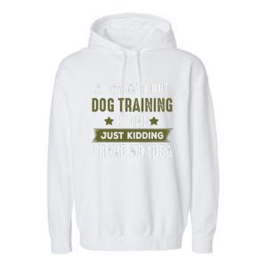 Funny Dog Training, Cool Gifts For Dog Trainers Garment-Dyed Fleece Hoodie