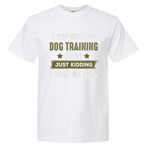 Funny Dog Training, Cool Gifts For Dog Trainers Garment-Dyed Heavyweight T-Shirt