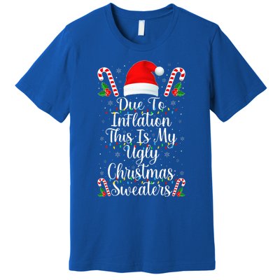 Funny Due to Inflation Ugly Christmas Sweaters Premium T-Shirt