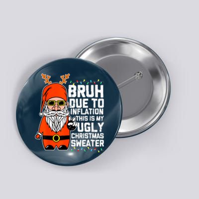 Funny Due To Inflation Ugly Christmas Sweaters Button