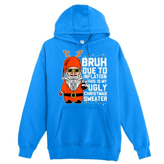 Funny Due To Inflation Ugly Christmas Sweaters Premium Pullover Hoodie