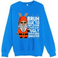 Funny Due To Inflation Ugly Christmas Sweaters Premium Crewneck Sweatshirt