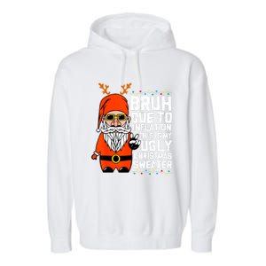 Funny Due To Inflation Ugly Christmas Sweaters Garment-Dyed Fleece Hoodie