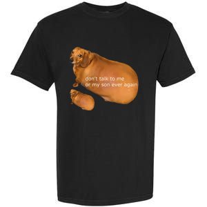 Funny DonT Talk To Me Or My Son Ever Again Geek Dog Meme Garment-Dyed Heavyweight T-Shirt