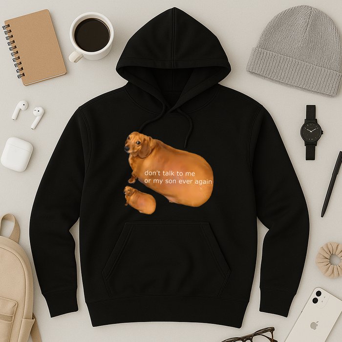 Funny DonT Talk To Me Or My Son Ever Again Geek Dog Meme Hoodie