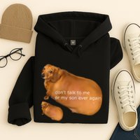 Funny DonT Talk To Me Or My Son Ever Again Geek Dog Meme Hoodie