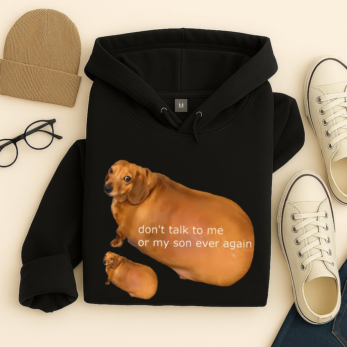 Funny DonT Talk To Me Or My Son Ever Again Geek Dog Meme Hoodie