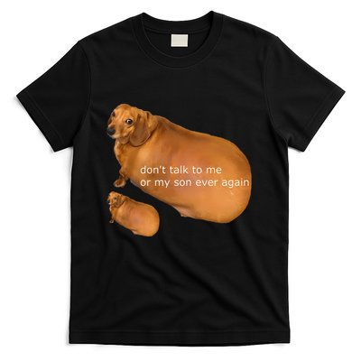 Funny DonT Talk To Me Or My Son Ever Again Geek Dog Meme T-Shirt