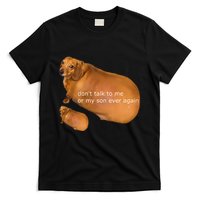 Funny DonT Talk To Me Or My Son Ever Again Geek Dog Meme T-Shirt