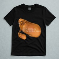 Funny DonT Talk To Me Or My Son Ever Again Geek Dog Meme T-Shirt