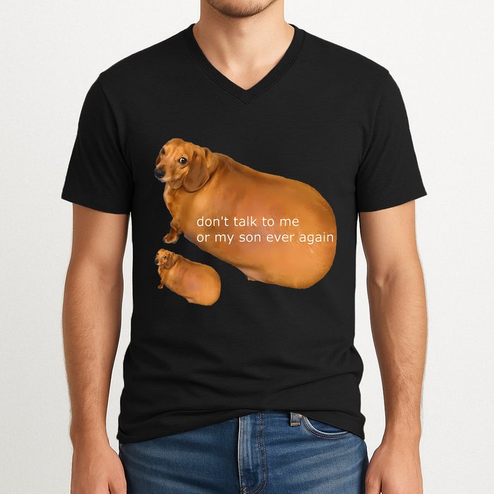 Funny DonT Talk To Me Or My Son Ever Again Geek Dog Meme V-Neck T-Shirt