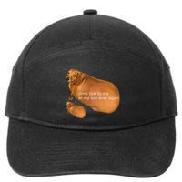 Funny DonT Talk To Me Or My Son Ever Again Geek Dog Meme 7-Panel Snapback Hat