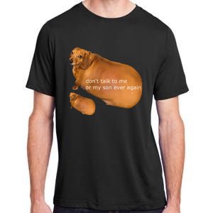 Funny DonT Talk To Me Or My Son Ever Again Geek Dog Meme Adult ChromaSoft Performance T-Shirt