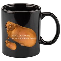 Funny DonT Talk To Me Or My Son Ever Again Geek Dog Meme 11oz C Handle Ceramic Mug