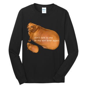 Funny DonT Talk To Me Or My Son Ever Again Geek Dog Meme Tall Long Sleeve T-Shirt