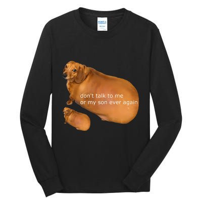 Funny DonT Talk To Me Or My Son Ever Again Geek Dog Meme Tall Long Sleeve T-Shirt