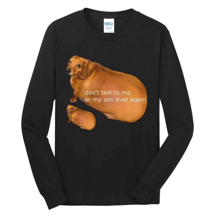 Funny DonT Talk To Me Or My Son Ever Again Geek Dog Meme Tall Long Sleeve T-Shirt