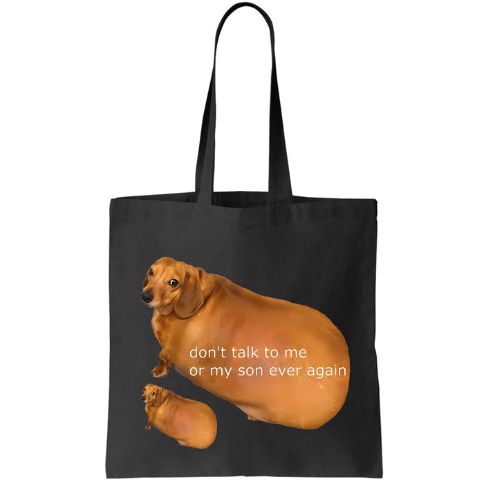 Funny DonT Talk To Me Or My Son Ever Again Geek Dog Meme Bag