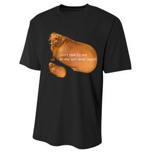 Funny DonT Talk To Me Or My Son Ever Again Geek Dog Meme Performance Sprint T-Shirt