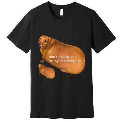 Funny DonT Talk To Me Or My Son Ever Again Geek Dog Meme Premium T-Shirt