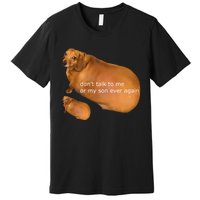 Funny DonT Talk To Me Or My Son Ever Again Geek Dog Meme Premium T-Shirt