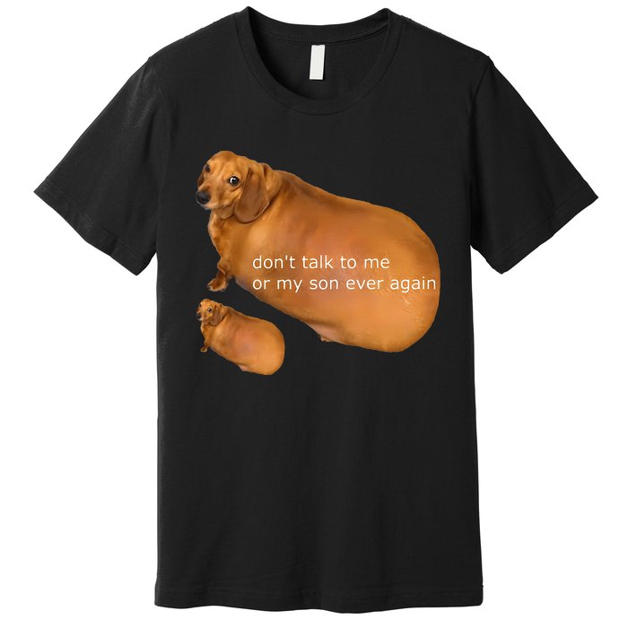 Funny DonT Talk To Me Or My Son Ever Again Geek Dog Meme Premium T-Shirt