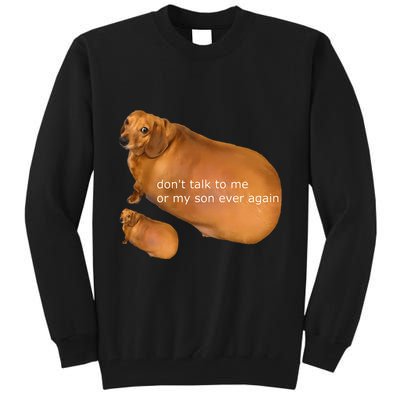Funny DonT Talk To Me Or My Son Ever Again Geek Dog Meme Tall Sweatshirt