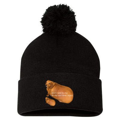 Funny DonT Talk To Me Or My Son Ever Again Geek Dog Meme Pom Pom 12in Knit Beanie