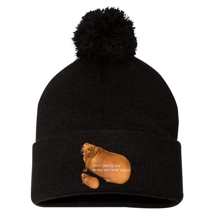 Funny DonT Talk To Me Or My Son Ever Again Geek Dog Meme Pom Pom 12in Knit Beanie
