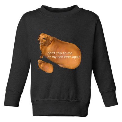 Funny DonT Talk To Me Or My Son Ever Again Geek Dog Meme Toddler Sweatshirt